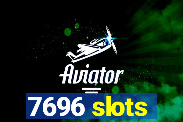 7696 slots